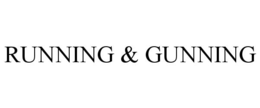 running & gunning