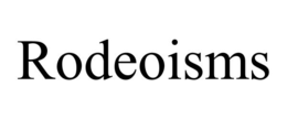 rodeoisms