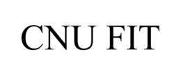 cnu fit