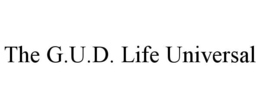 the g.u.d. life universal