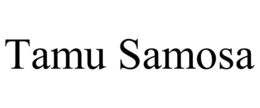 tamu samosa