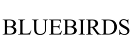 bluebirds
