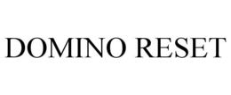 domino reset