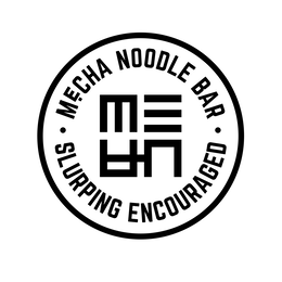 mecha mĘcha noodle bar · slurping encouraged ·