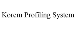 korem profiling system