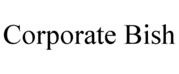corporate bish