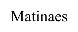 matinaes