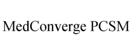 medconverge pcsm