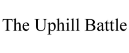 the uphill battle