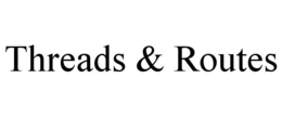 threads & routes