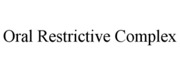 oral restrictive complex
