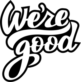 we're good