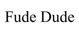 fude dude