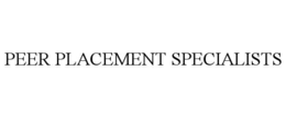 peer placement specialists