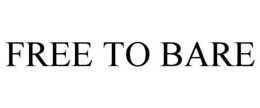 free to bare