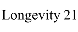 longevity 21