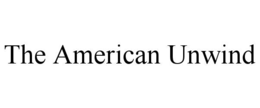 the american unwind