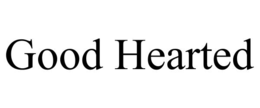 good hearted