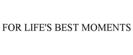 for life's best moments