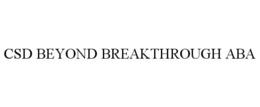 csd beyond breakthrough aba