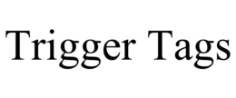 trigger tags