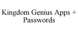 kingdom genius apps + passwords