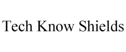tech know shields