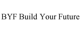 byf build your future