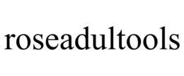 roseadultools