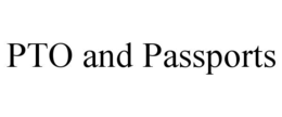 pto and passports