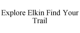 explore elkin find your trail