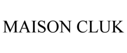 maison cluk