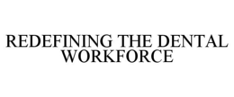redefining the dental workforce
