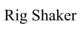 rig shaker