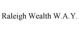 raleigh wealth w.a.y.