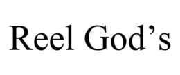 reel god’s