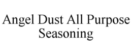 angel dust all purpose seasoning