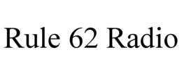 rule 62 radio