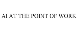 ai at the point of work