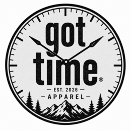design / mark consists of:the mark consists of:a circular clock designclock hands extending across the wordingthe stylized wording “got time” centered inside the clockthe wording “est. 2026” below the main wordingthe wording “apparel” beneathstylized moun
