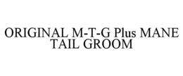 original m-t-g plus mane tail groom