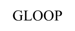 gloop