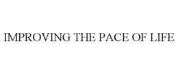 improving the pace of life
