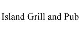 island grill and pub