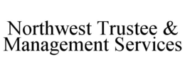 northwest trustee & management services