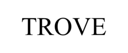 trove