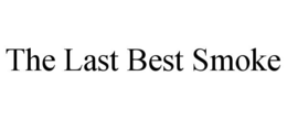 the last best smoke