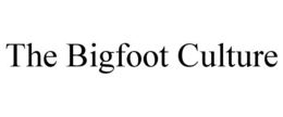 the bigfoot culture
