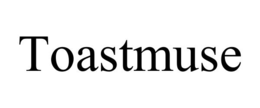 toastmuse