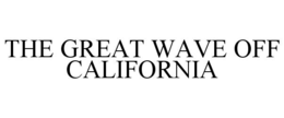 the great wave off california